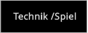 Technik /Spiel
