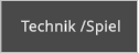 Technik /Spiel